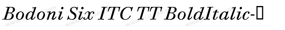 Bodoni Six ITC TT BoldItalic字体转换